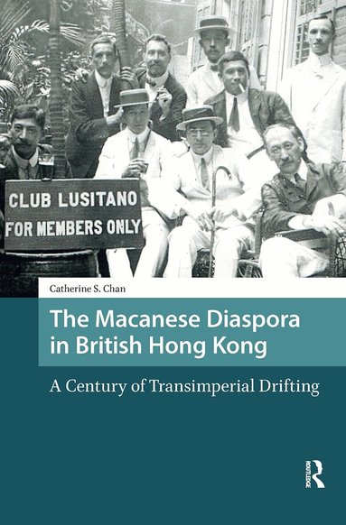 Catherine S. Chan - Macanese Diaspora in British Hong Kong, Inbunden