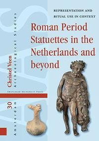 bokomslag Roman Period Statuettes in the Netherlands and beyond