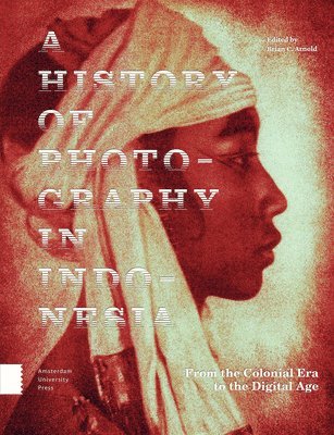bokomslag History of Photography in Indonesia