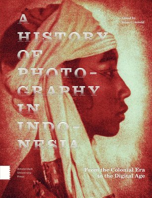 A History of Photography in Indonesia 1