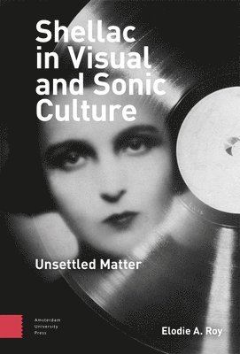 bokomslag Shellac in Visual and Sonic Culture