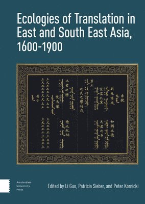 Ecologies of Translation in East and South East Asia, 1600-1900 1