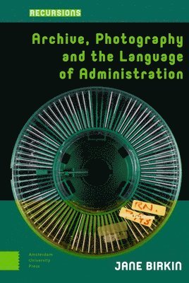 Archive, Photography and the Language of Administration 1
