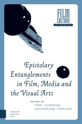 bokomslag Epistolary Entanglements in Film, Media and the Visual Arts