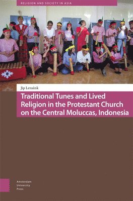 bokomslag Traditional Tunes and Lived Religion in the Protestant Church on the Central Moluccas, Indonesia