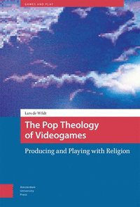 bokomslag The Pop Theology of Videogames