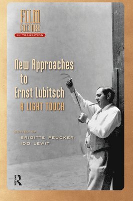 Brigitte Peucker, Ido Lewit - New Approaches to Ernst Lubitsch, Inbunden