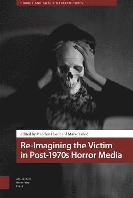 bokomslag Re-Imagining the Victim in Post-1970s Horror Media