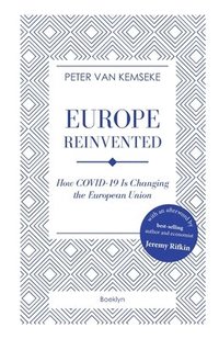 bokomslag Europe Reinvented: How COVID-19 Is Changing the European Union