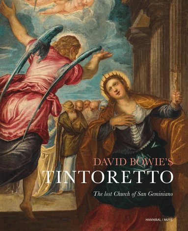 Christina Currie, Xavier F. Salomon, Ben van Beneden - David Bowie's Tintoretto, Inbunden