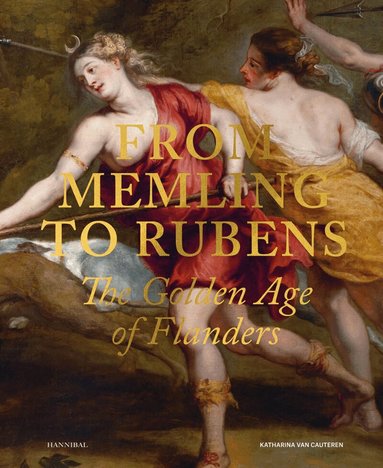 Katharina Van Cauteren - From Memling to Rubens, Inbunden