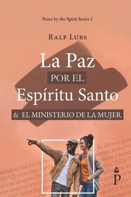 bokomslag Paz por del Espíritu Santo y el ministerio de la mujer