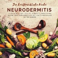 bokomslag Die hautfreundliche Küche: Neurodermitis