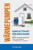 bokomslag Wärmepumpen  - Komplettpaket für Einsteiger: Technik, Planung bis Inbetriebnahme, Förderung und Kosten mit Praxisbeispielen sowie Checkliste