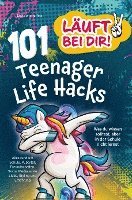 Läuft bei dir! 101 Teenager Life Hacks: Was du wissen solltest, aber in der Schule nicht lernst 1