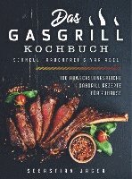 bokomslag Das Gasgrill Kochbuch - Schnell, rauchfrei & variabel