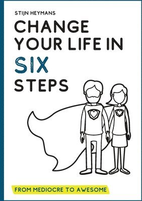 Change your life in six steps 1