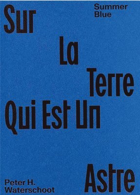 Summer Blue - Sur La Terre Qui Est Un Astre 1