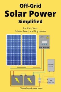 bokomslag Off Grid Solar Power Simplified