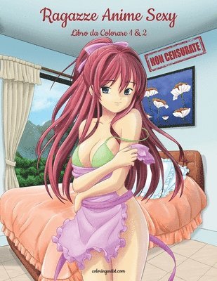 Ragazze Anime Sexy Non Censurate Libro da Colorare 1 & 2 1