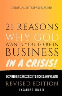 bokomslag 21 Reasons why God wants you to be in business in a crisis