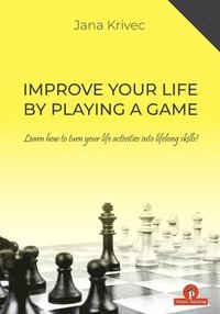bokomslag Improve Your Life By Playing A Game