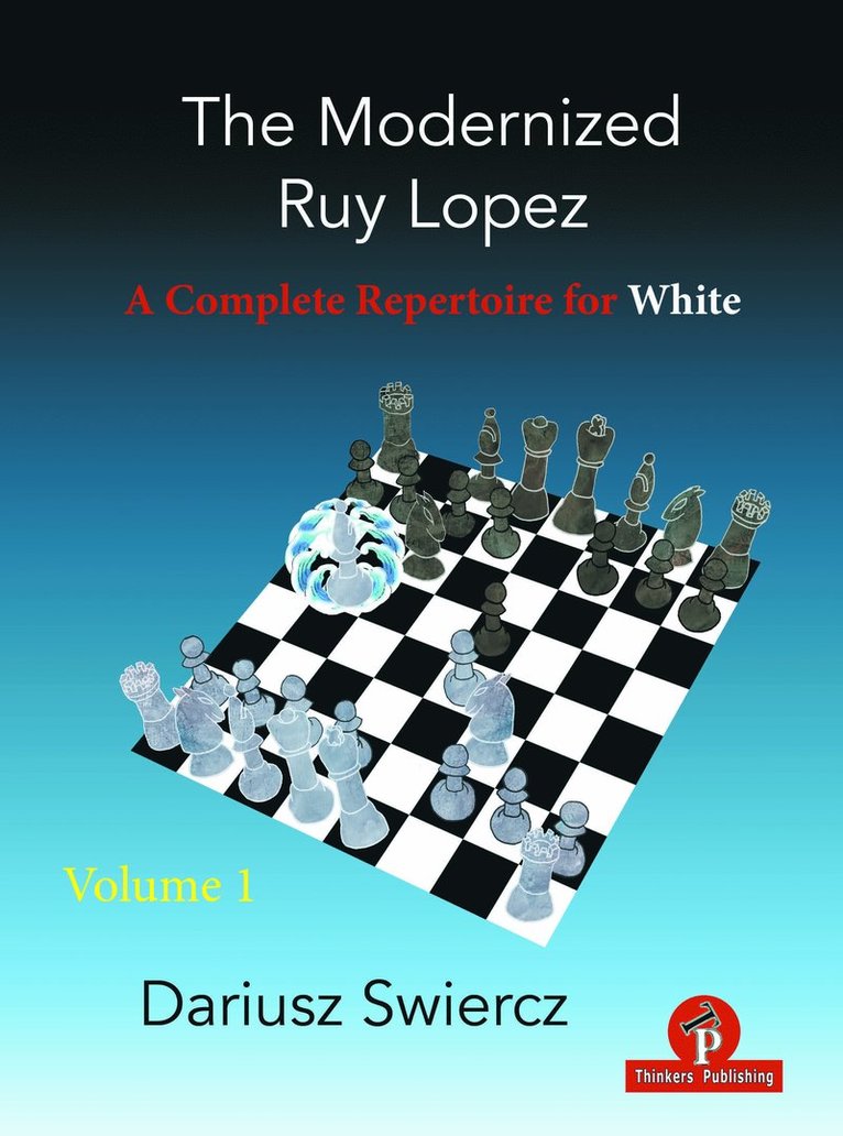 Swiercz, Dariusz Swiercz, Swiercz Darius - Modernized Ruy Lopez - Volume 1, Häftad