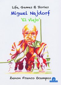 bokomslag Miguel Najdorf - 'El Viejo' - Life, Games and Stories