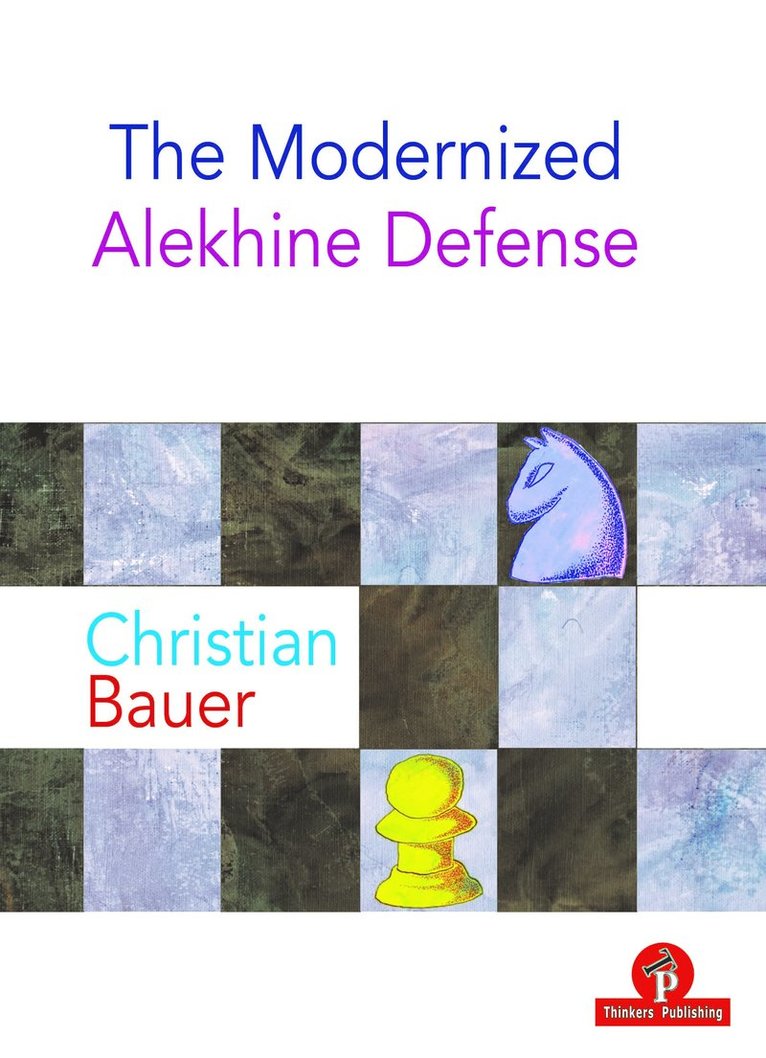 Christian Bauer, Bauer, Bauer Christian - Modernized Alekhine Defense, Häftad
