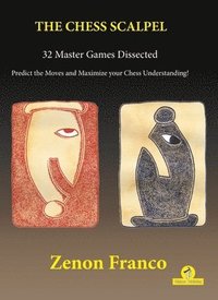 bokomslag The Chess Scalpel - 32 Master Games Dissected