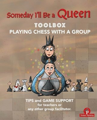 Someday I'll be a Queen - Toolbox - Playing Chess with one Kid & Group 1