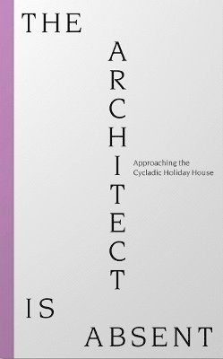 The Architect is Absent: Approaching the Cycladic Holiday House 1