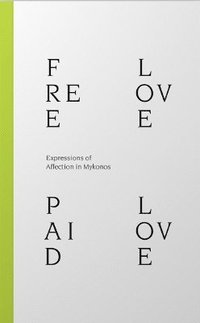 bokomslag Free Love Paid Love: Expressions of Affection in Mykonos