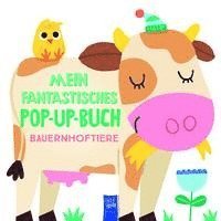 bokomslag Mein fantastisches Pop-Up-Buch - Bauernhoftiere