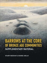 bokomslag Barrows at the Core of Bronze Age Communities