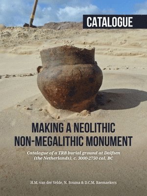 Making a Neolithic Non-megalithic Monument - Catalogue 1