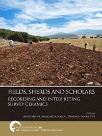 bokomslag Fields, Sherds and Scholars. Recording and Interpreting Survey Ceramics