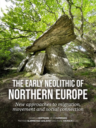 Daniela Hofmann, Vicki Cummings, Mathias Bjørnevad-Ahlqvist, Rune Iversen - early Neolithic of Northern Europe, Häftad