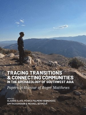 Tracing Transitions and Connecting Communities in the Archaeology of Southwest Asia