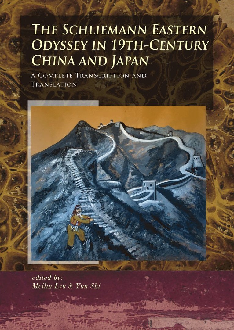 Schliemann Eastern Odyssey in 19th-Century China and Japan
