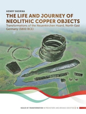 The Life and Journey of Neolithic Copper Objects 1