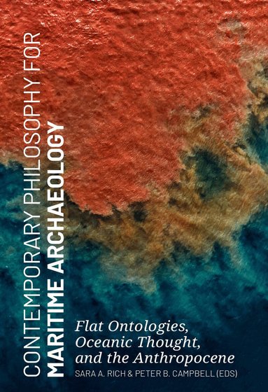 Sara Rich, Peter Campbell - Contemporary Philosophy for Maritime Archaeology, Häftad