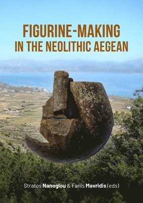 Figurine-making in the Neolithic Aegean 1