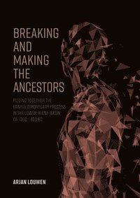 bokomslag Breaking and Making the Ancestors