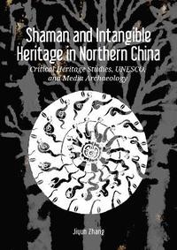 bokomslag Shaman and Intangible Heritage in Northern China