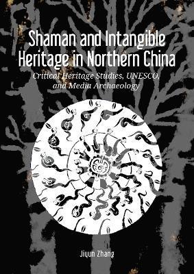 bokomslag Shaman and Intangible Heritage in Northern China