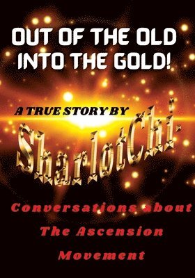 Out of the Old, into the Gold 1