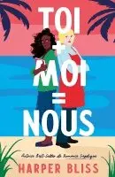 Harper Bliss - Toi + moi = nous, Häftad. Tillgänglighet: Lägg i varukorg