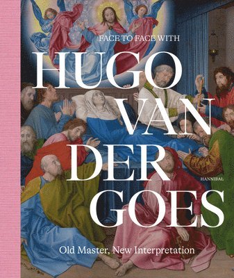 bokomslag Face to Face with Hugo van der Goes