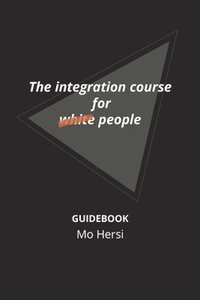 bokomslag The integration course for white people